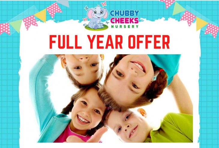 Full Year Offer at Chubby Cheeks Nursery Full Year Offer at Chubby Cheeks Nursery